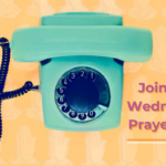 Join Our Wednesday Prayer Calls
